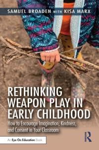 Rethinking Weapon Play in Early Childhood
