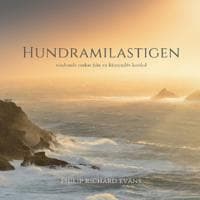 Hundramilastigen : Vandrande tankar längs en hänsynslös kustled
