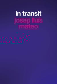 Josep Lluís Mateo: In Transit