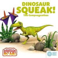 The World of Dinosaur Roar!: Dinosaur Squeak! The Compsognathus: Book 10