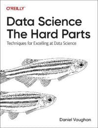 Data Science: The Hard Parts