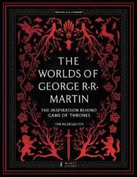 The Worlds of George RR Martin
