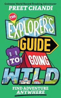 The Explorer's Guide to Going Wild