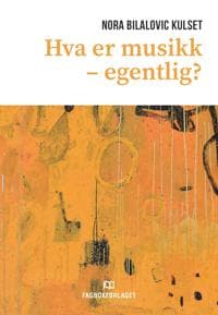 Hva er musikk - egentlig?