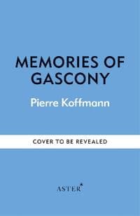 Memories of Gascony