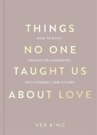 Things No One Taught Us About Love