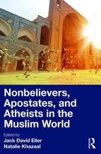 Nonbelievers, Apostates, and Atheists in the Muslim World