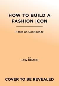 How to Build a Fashion Icon