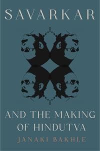 Savarkar and the Making of Hindutva