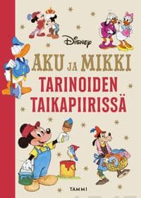 Aku ja Mikki tarinoiden taikapiirissä