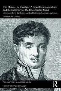 The Marquis de Puységur, Artificial Somnambulism, and the Discovery of the Unconscious Mind