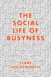 The Social Life of Busyness
