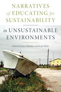 Narratives of Educating for Sustainability in Unsustainable Environments