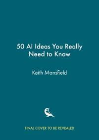 50 AI Ideas You Really Need to Know