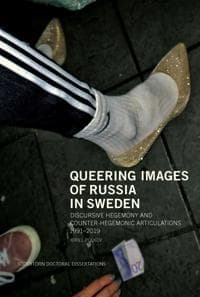 Queering Images of Russia in Sweden: Discursive hegemony and counter-hegemonic articulations 1991–2019