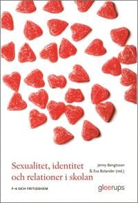 Sexualitet, identitet och relationer i skolan : F–6 och fritidshem