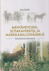 Mehtähevosia, sotakavereita ja markkamiljonäärejä