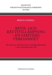 Bevis- och rättstillämpning - en samtidig verksamhet : en bok om tvivel och val av beslutsalternativ i mer komplicerade fall