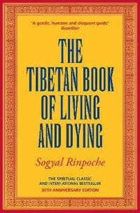 The Tibetan Book Of Living And Dying
