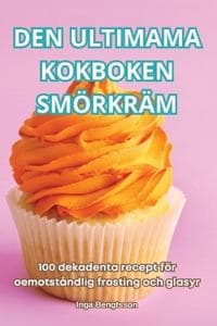 Den Ultimama Kokboken Smörkräm