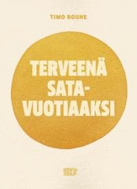 Terveenä satavuotiaaksi