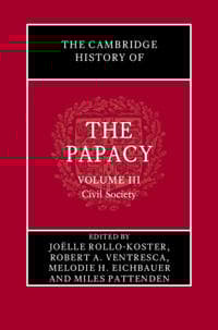 The Cambridge History of the Papacy: Volume 3, Civil Society