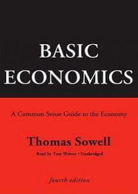Basic Economics: A Common Sense Guide to the Economy