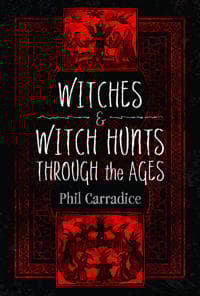 Witches and Witch Hunts Through the Ages
