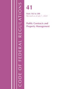 Code of Federal Regulations, Title 41 Public Contracts and Property Management 102-200, Revised as of July 1, 2022