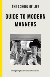 The School of Life Guide to Modern Manners