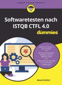 Softwaretesten nach ISTQB CTFL 4.0 fur Dummies