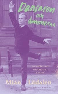 Dansaren och demonerna : En berättelse om omöjlig kärlek