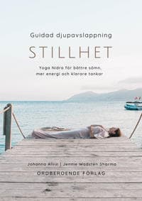 Stillhet : Yoga Nidra för bättre sömn, mer energi och klarare tankar