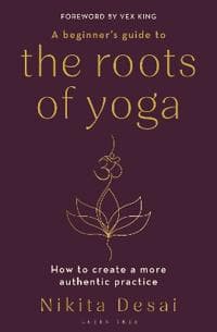 A Beginner's Guide to the Roots of Yoga