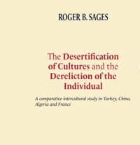 The desertification of cultures and the dereliction of the individual- a comparative intercultural study in Turkey, China, Algeria and France av Roger B. Sages