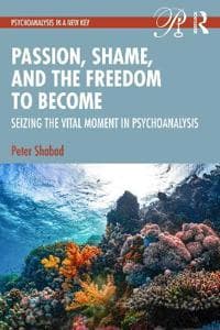 Passion, Shame, and the Freedom to Become