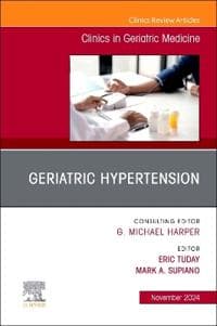 Geriatric Hypertension, An Issue of Clinics in Geriatric Medicine