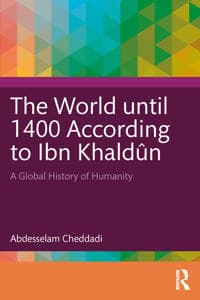 The World Until 1400 According to Ibn Khaldun