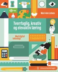Tverrfaglig, kreativ og elevaktiv læring