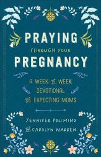 Praying Through Your Pregnancy