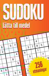 Sudoku : lätta till medel, 256 utmaningar
