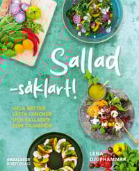 Sallad såklart! : Hela rätter, lätta luncher och sallader som tillbehör