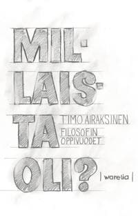 Millaista oli?