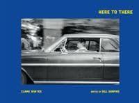 Clark Winter: Here to There