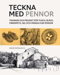 Teckna med pennor : tekniker och projekt för tusch, bläck, fiberspets, gel