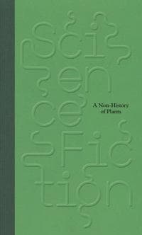 Science/Fiction: A Non-History of Plants