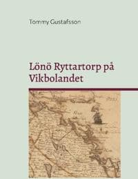 Livgrenadjärer, torpare och rusthållare på Lönö Ryttartorp nr 4 / Sjövik för åren 1703–1946