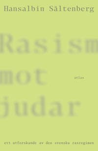 Rasism mot judar : ett utforskande av den svenska rasregimen