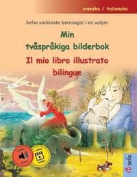 Min tvåspråkiga bilderbok - Il mio libro illustrato bilingue (svenska / italienska)