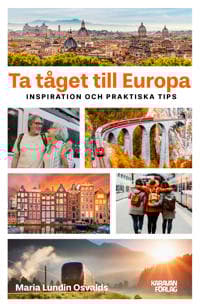 Ta tåget till Europa : inspiration och praktiska tips